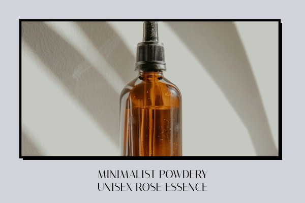 minimalist powdery unisex rose essence