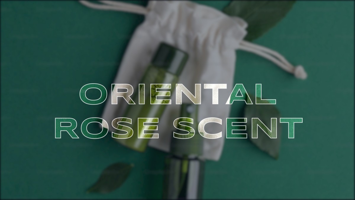 oriental rose scent