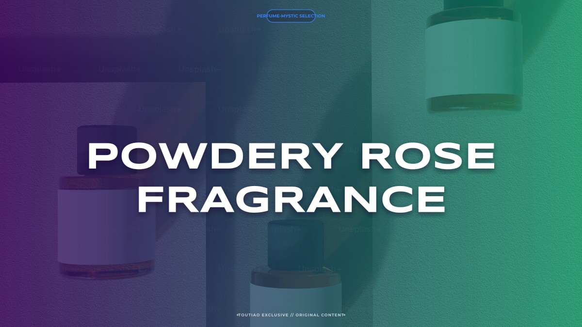 powdery rose fragrance