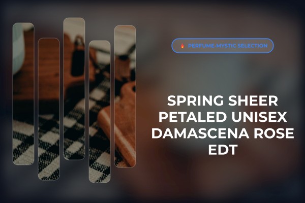 spring sheer petaled unisex damascena rose edt