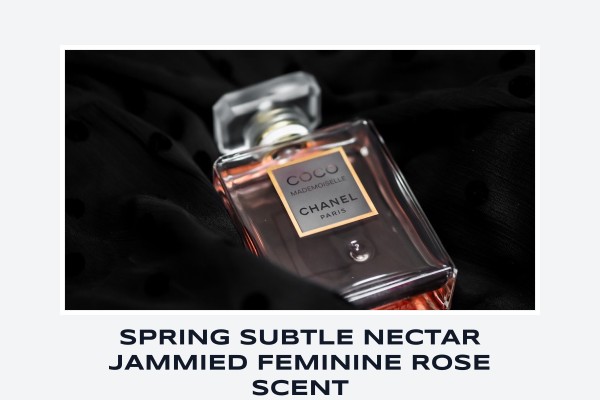 spring subtle nectar jammied feminine rose scent