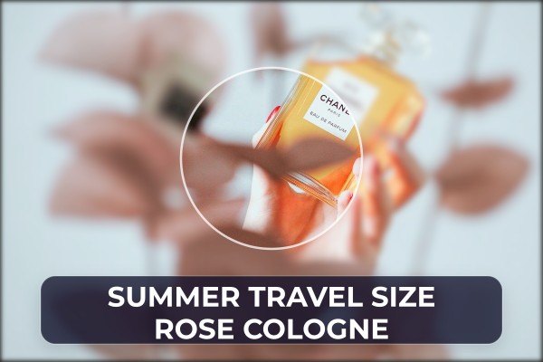 summer travel size rose cologne